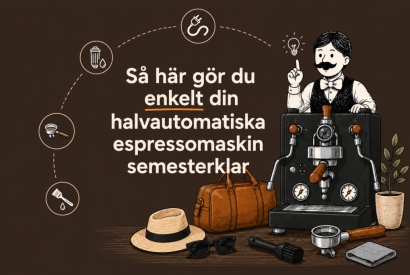 G&ouml;r din semiautomatiska espressomaskin redo f&ouml;r semestern
