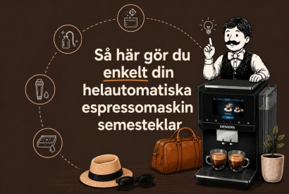 G&ouml;r din helautomatiska espressomaskin redo f&ouml;r semestern